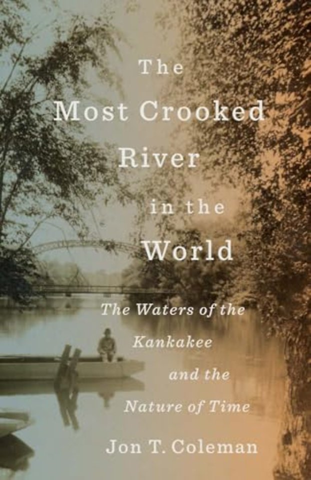 The Most Crooked River in the World – The Waters of the Kankakee and the Nature of Time