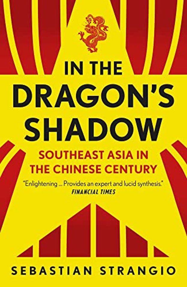 In the Dragon′s Shadow – Southeast Asia in the Chinese Century