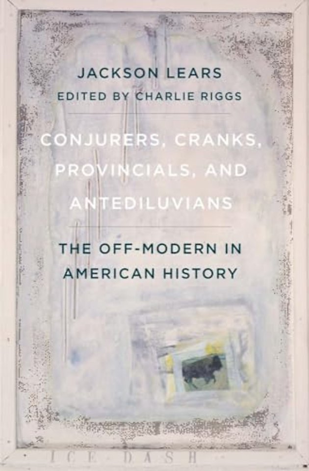 Conjurers, Cranks, Provincials, and Antediluvians