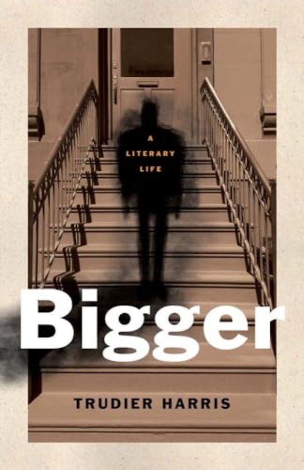 Bigger – A Literary Life