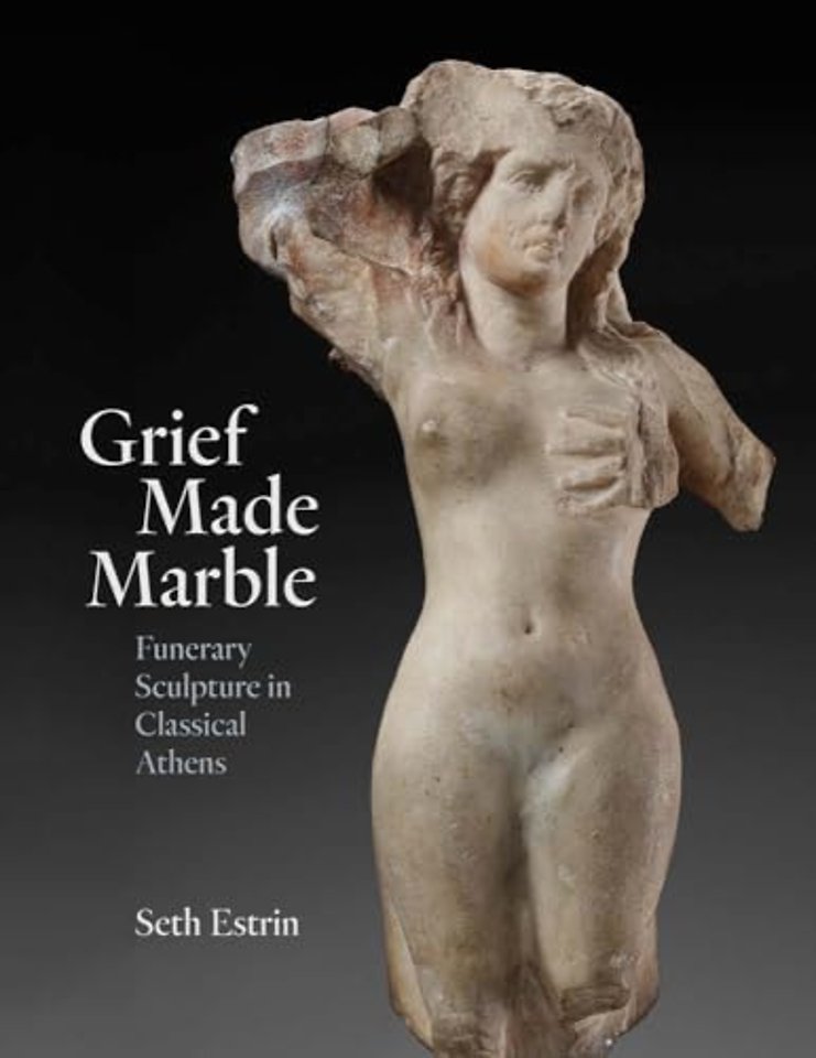 Grief Made Marble – Funerary Sculpture in Classical Athens