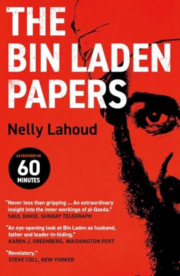 The Bin Laden Papers – How the Abbottabad Raid Revealed the Truth about al–Qaeda, Its Leader and His Family