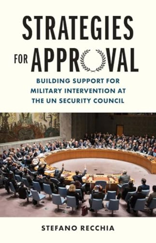 Strategies for Approval – Building Support for Military Intervention at the UN Security Council