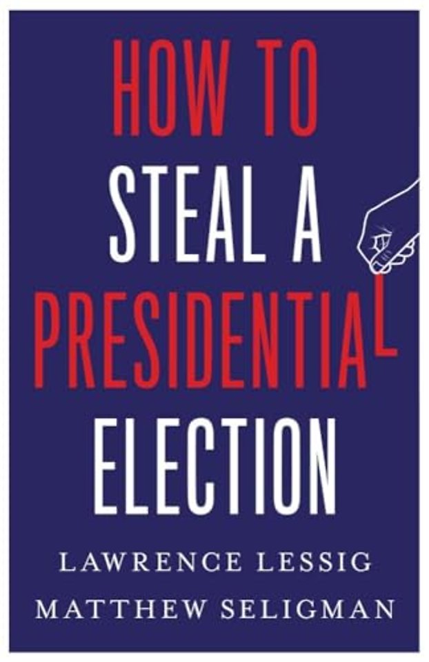 How to Steal a Presidential Election