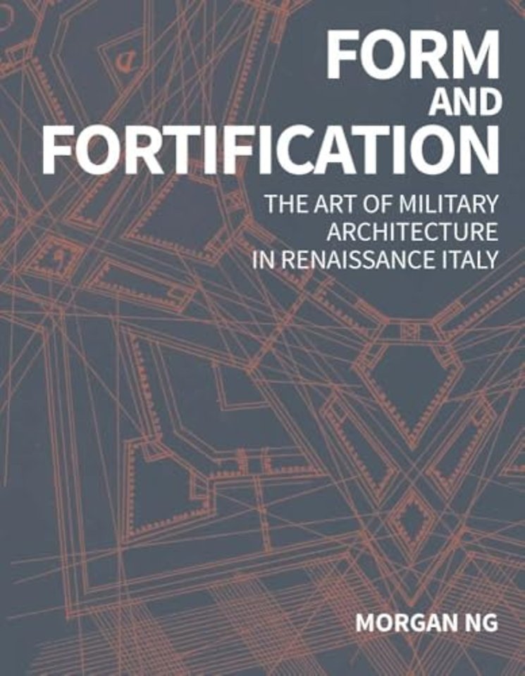 Form and Fortification – The Art of Military Architecture in Renaissance Italy