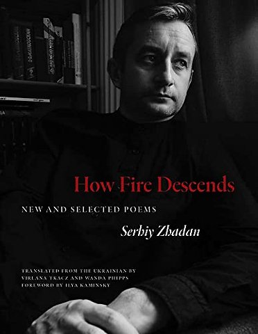 How Fire Descends – New and Selected Poems