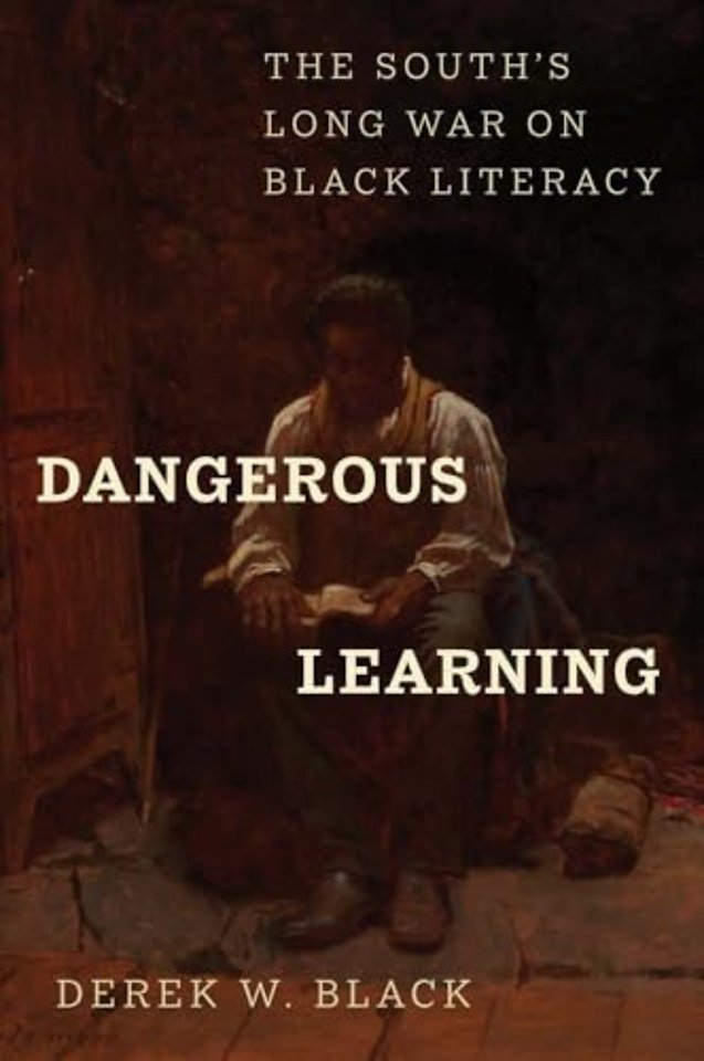 Dangerous Learning – The South`s Long War on Black Literacy