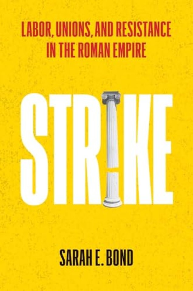 Strike – Labor, Unions, and Resistance in the Roman Empire