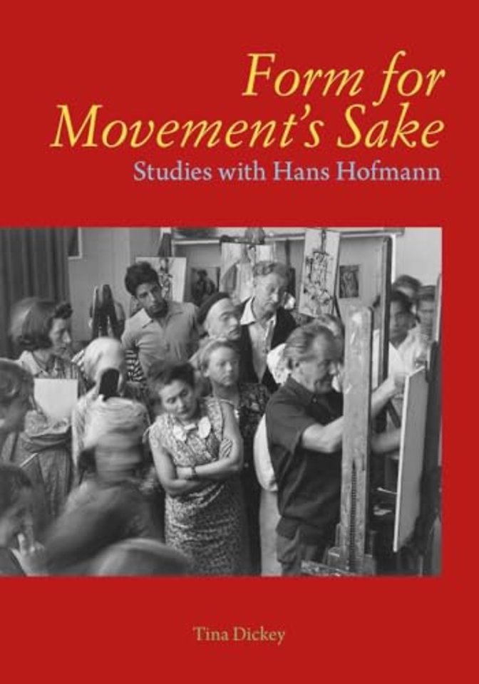 Form for Movement`s Sake – Studies with Hans Hofmann
