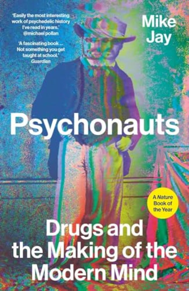 Psychonauts – Drugs and the Making of the Modern Mind