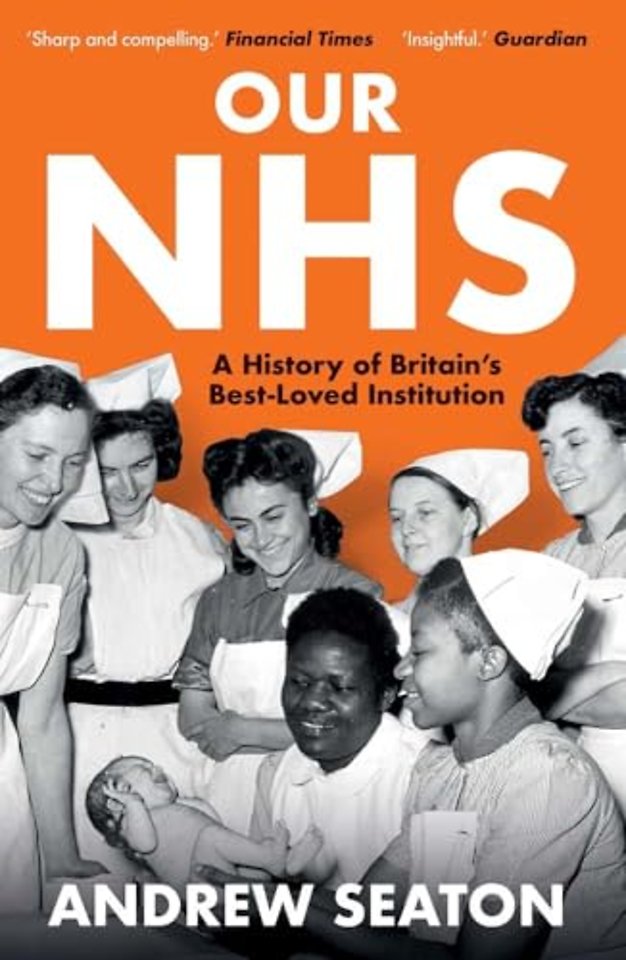 Our NHS – A History of Britain`s Best Loved Institution