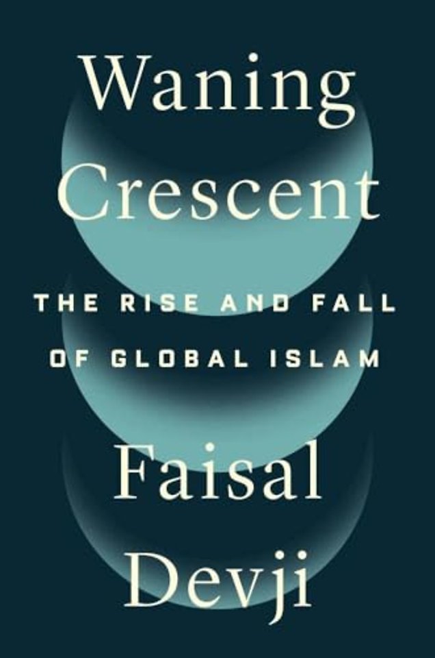 Waning Crescent – The Rise and Fall of Global Islam