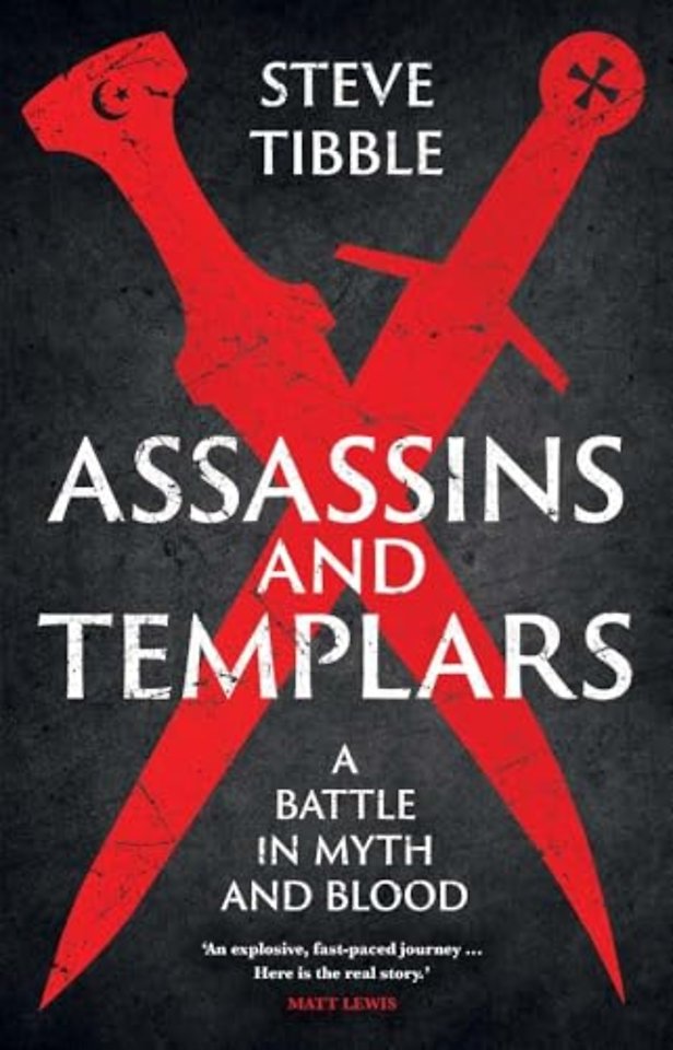 Assassins and Templars – A Battle in Myth and Blood