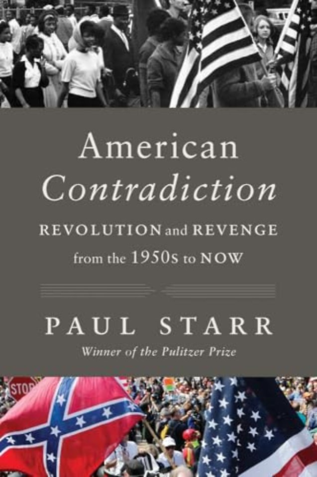 American Contradiction – Revolution and Revenge from the 1950s to Now
