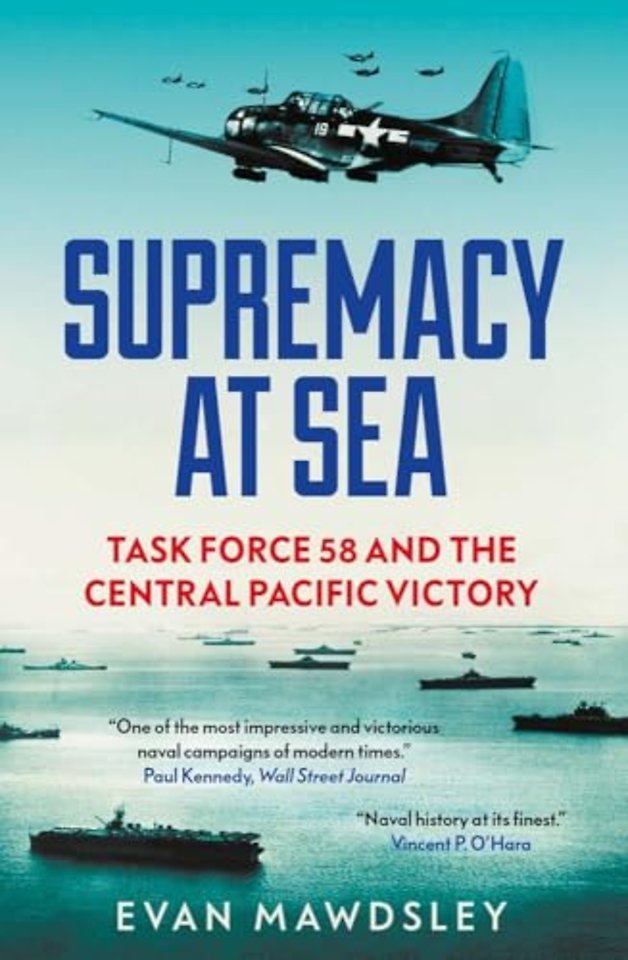 Supremacy at Sea – Task Force 58 and the Central Pacific Victory
