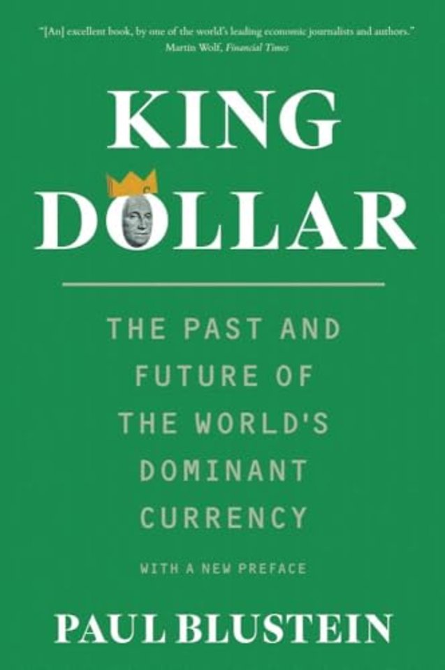 King Dollar – The Past and Future of the World`s Dominant Currency