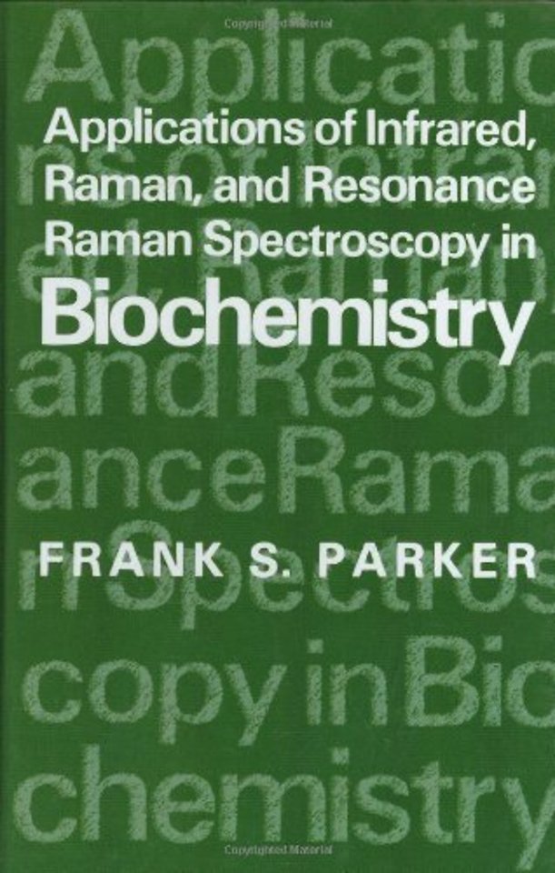 Applications of Infrared, Raman, and Resonance Raman Spectroscopy in Biochemistry