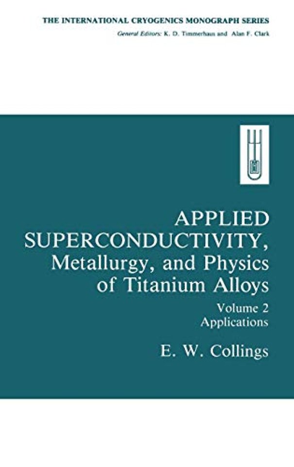 Applied Superconductivity, Metallurgy, and Physics of Titanium Alloys: