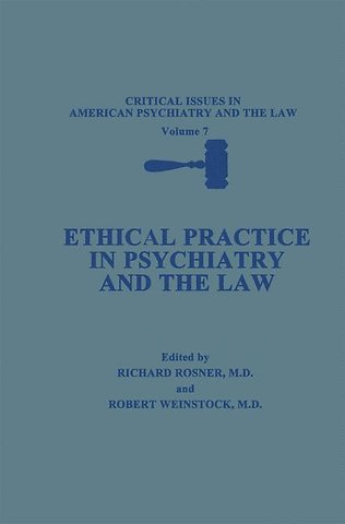 Ethical Practice in Psychiatry and the Law