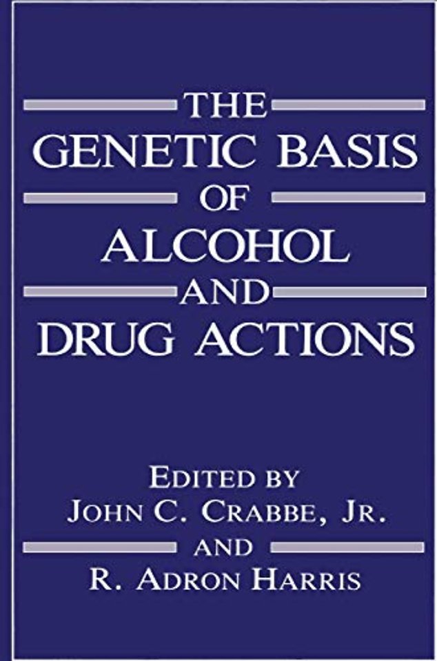 The Genetic Basis of Alcohol and Drug Actions