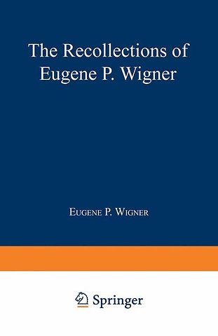 The Recollections of Eugene P. Wigner