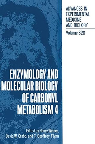 Enzymology and Molecular Biology of Carbonyl Metabolism