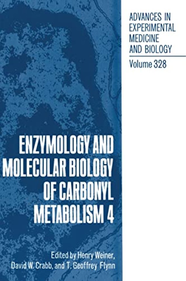 Enzymology and Molecular Biology of Carbonyl Metabolism