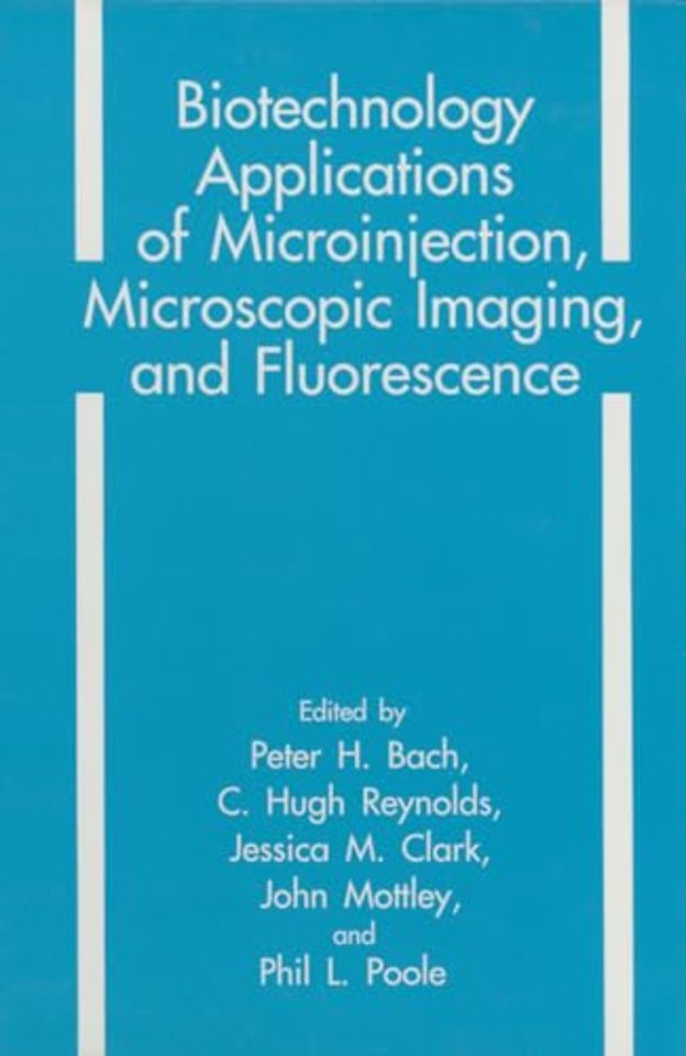 Biotechnology Applications of Microinjection, Microscopic Imaging and Fluorescence