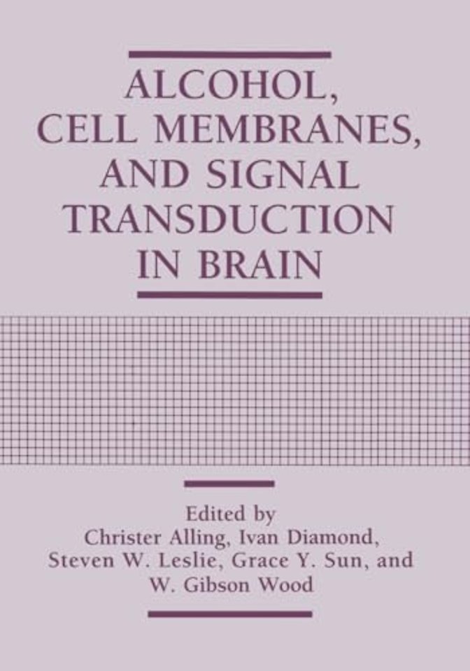 Alcohol, Cell Membranes, and Signal Transduction in Brain
