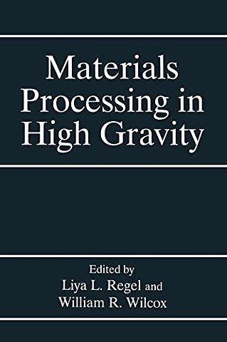 Materials Processing in High Gravity