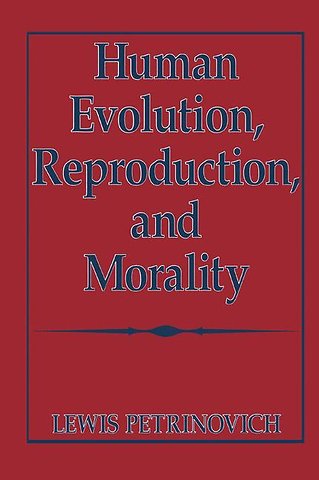 Human Evolution, Reproduction, and Morality