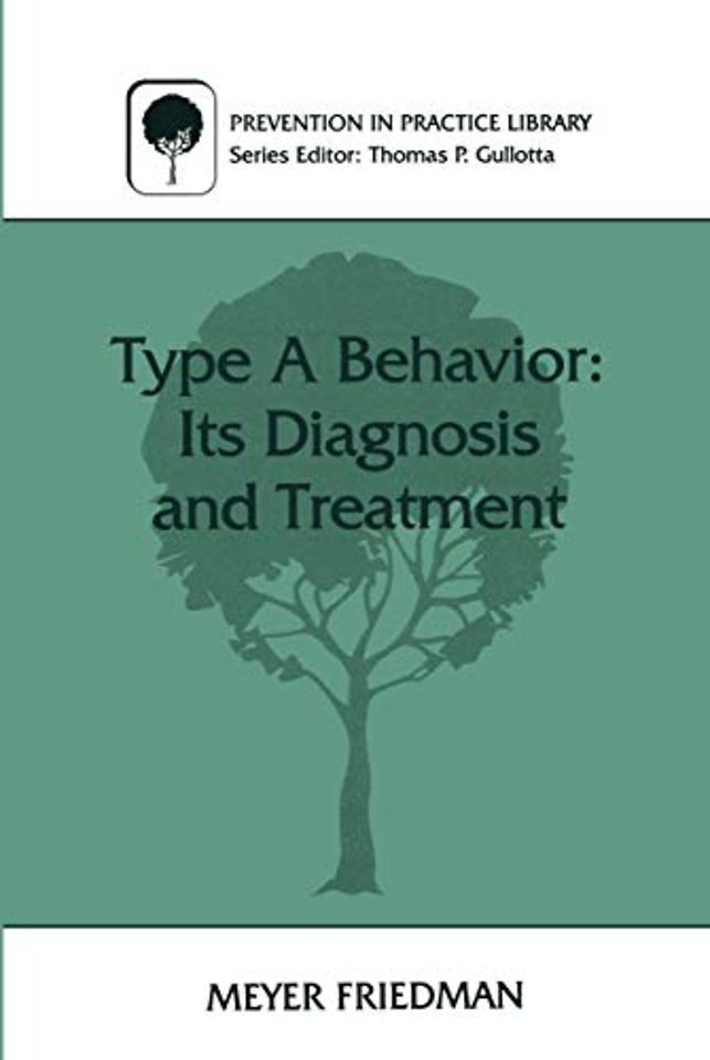 Type A Behavior: Its Diagnosis and Treatment