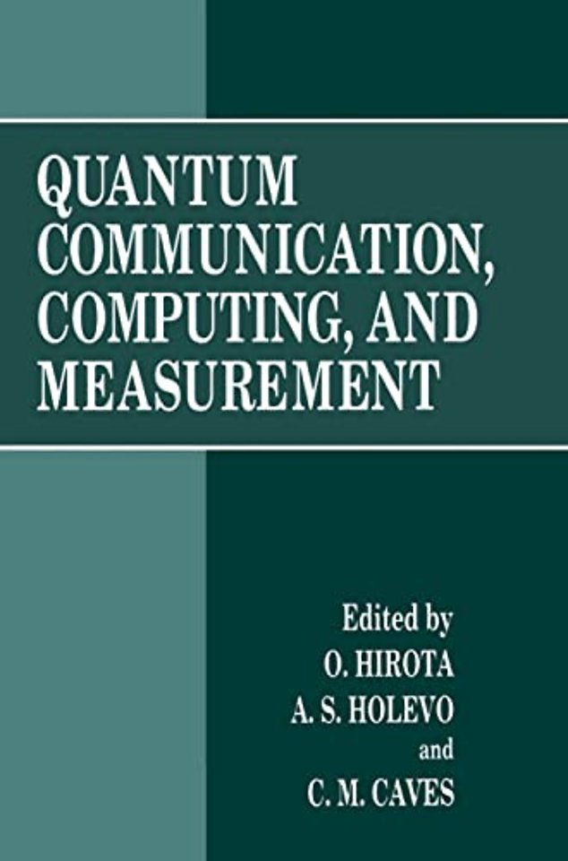 Quantum Communication, Computing and Measurement