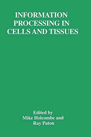 Information Processing in Cells and Tissues