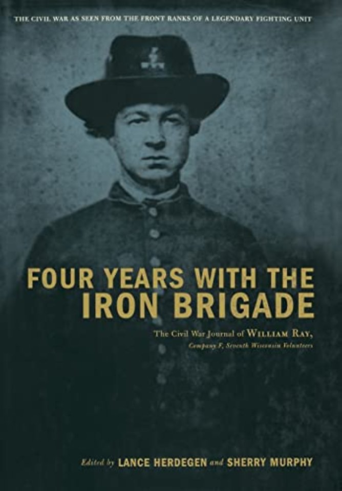 Four Years With The Iron Brigade