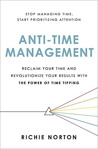 Anti-Time Management