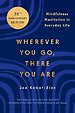 Wherever You Go, There You Are Wherever You Go, There You Are