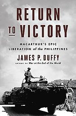 Return to Victory : MacArthur's Epic Liberation of the Philippines