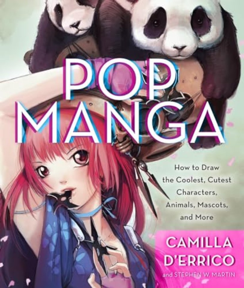 Pop Manga – How to Draw the Coolest, Cutest Charac ters, Mascots, and More