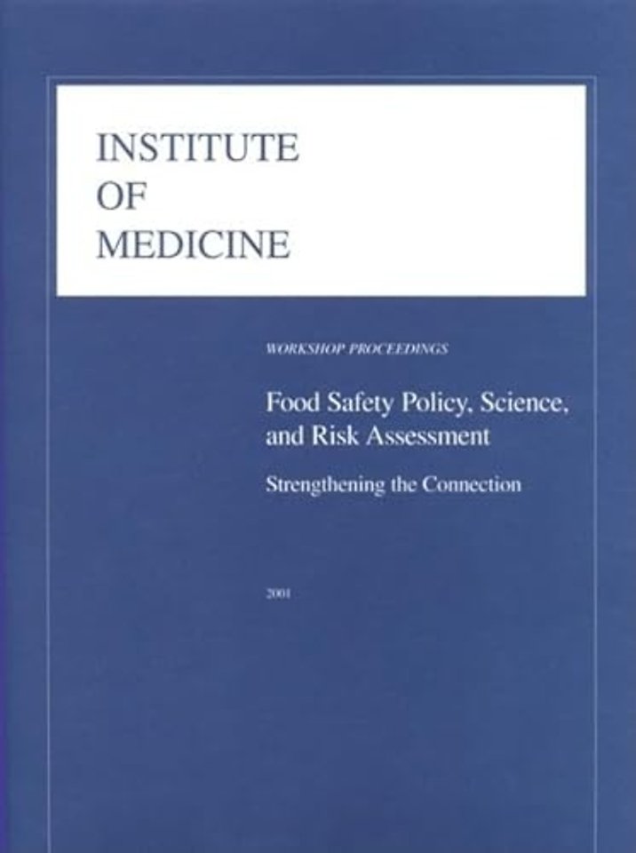 Food Safety Policy, Science, and Risk Assessment