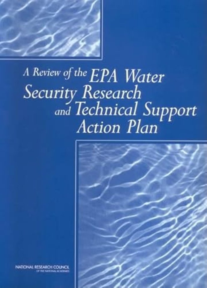 A Review of the EPA Water Security Research and Technical Support Action Plan