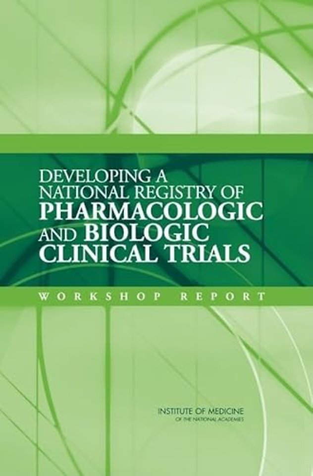 Developing a National Registry of Pharmacologic and Biologic Clinical Trials
