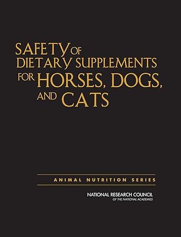 Safety of Dietary Supplements for Horses, Dogs, and Cats