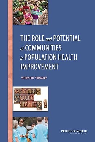 The Role and Potential of Communities in Population Health Improvement