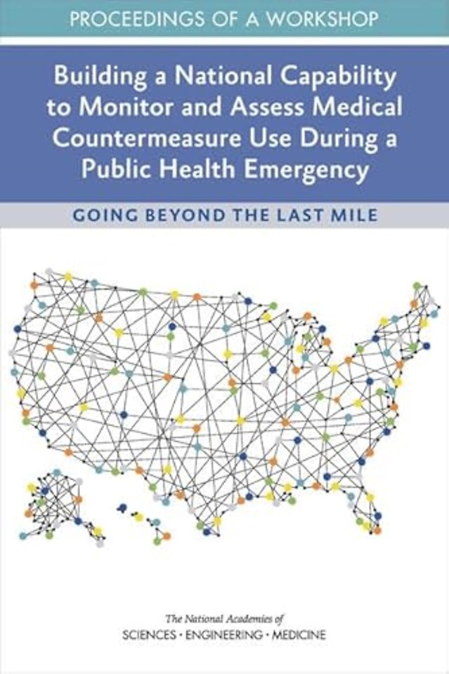 Building a National Capability to Monitor and Assess Medical Countermeasure Use During a Public Health Emergency