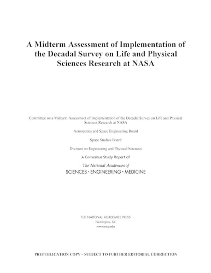 A Midterm Assessment of Implementation of the Decadal Survey on Life and Physical Sciences Research at NASA