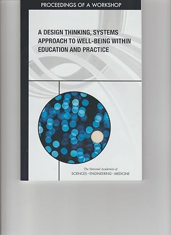 A Design Thinking, Systems Approach to Well-Being Within Education and Practice