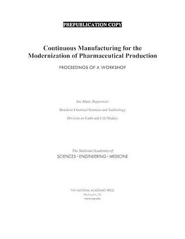 Continuous Manufacturing for the Modernization of Pharmaceutical Production