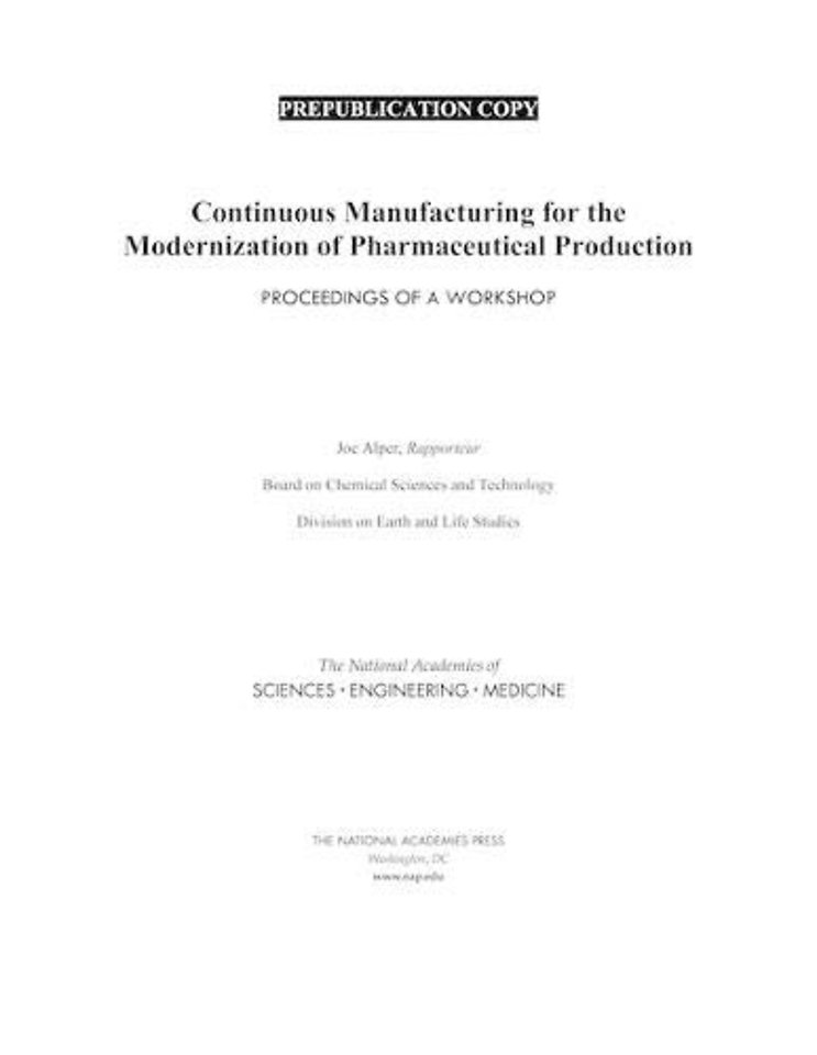 Continuous Manufacturing for the Modernization of Pharmaceutical Production