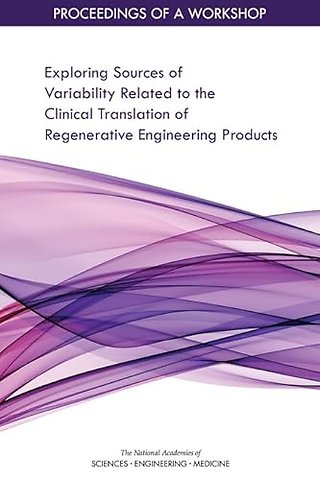 Exploring Sources of Variability Related to the Clinical Translation of Regenerative Engineering Products